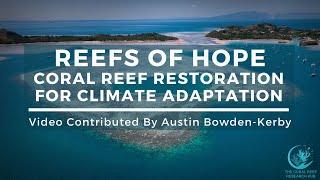 Reefs of Hope: Coral Reef Restoration for Climate Adaptation Marine Conservation Austin Bowden Kerby