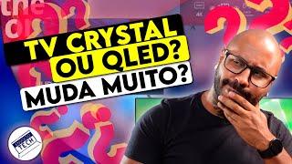 TV samsung Qled muda muito de uma Crystal UHD?