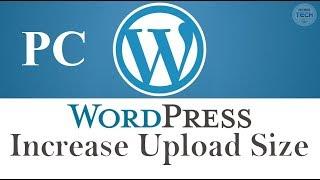 How to Increase WordPress Maximum Upload File Size on your PC LocalHost Site