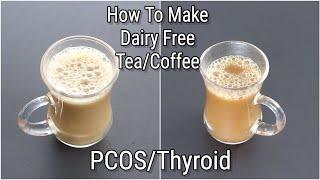 How To Make Dairy Free Coffee /Tea With Almond Milk - Thyroid PCOS Recipes - Vegan | Skinny Recipes