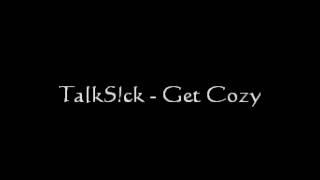 TalkS!ck - Get Cozy