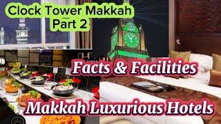 Makkah Clock Tower Tour (part 2) Facts & Facilities. Makkah Luxurious Hotels 