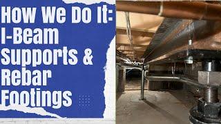 How We Do It: I-Beam Supports & Rebar Footings