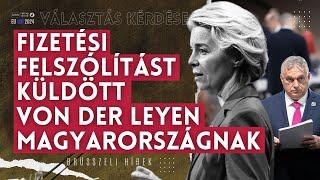 Brutális fizetési felszólítást küldött Von der Leyen Magyarországnak | Választás kérdése