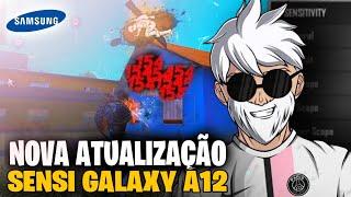 SENSI + DPI GALAXY A12 NOVA ATUALIZAÇÃO FREE FIRE