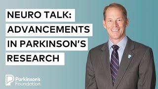 Neuro Talk: Three Exciting Advancements in Parkinson’s Disease Research