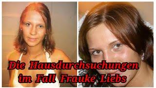 Teil 10 der Serie um den Fall von Frauke Liebs. Der anonyme Hinweisgeber und die Durchsuchungen.