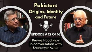 #12 of 16: PAKISTAN: ORIGINS, IDENTITY, AND FUTURE