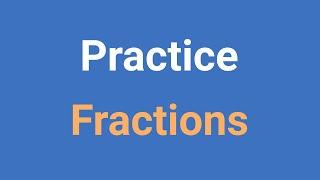 Practice Operations with Fractions | Adding, Subtracting, Multiplying, Dividing, Simplifying