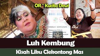 OR - Kucita Dewi STI Bali - Luh Kembung - Kisah Liku Clekontong Mas