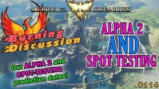 Ashes Of Creation: "BURNING DISCUSSION" -  Episode: 114 - Alpha 2 & Spot Testing