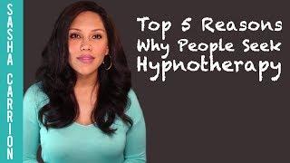 Top 5 Reasons Why People Seek Hypnotherapy with Sasha Carrion