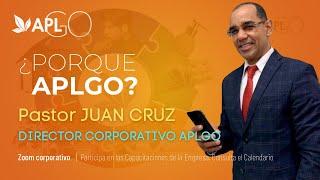 ¿POR QUE APL GO?  con el Pastor y Líder Juan Cruz  Director Corporativo