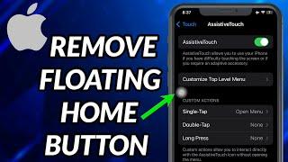 How To Remove Floating Home Button On iPhone