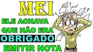 Ele achava que o MEI não precisava Emitir Nota Fiscal