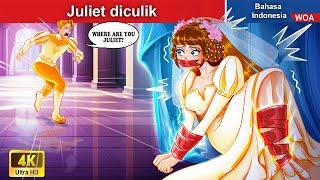 Juliet diculik  Dongeng Bahasa Indonesia  WOA Indonesian Fairy Tales