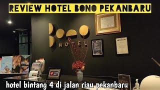 REVIEW HOTEL BONO PEKANBARU #papaandrew #travel #pekanbaru #bono