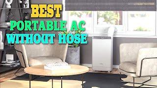Portable AC without Hose  – Top 5 Best Portable AC without Hose in 2023
