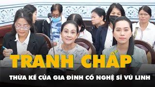 Hình ảnh từ phiên tòa xét xử vụ tranh chấp thừa kế của gia đình cố nghệ sĩ Vũ Linh