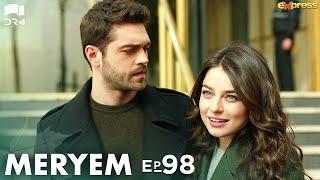 MERYEM - Episode 98 | Turkish Drama | Furkan Andıç, Ayça Ayşin | Urdu Dubbing | RO1Y