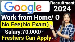 Google Recruitment 2024|Google Vacancy 2024|Salary-70,000 |Work From Home Jobs|Jobs May 2024