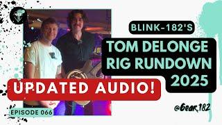 Blink-182's Tom DeLonge Rig Rundown Gear Tour 2025!! (UPDATED AUDIO)