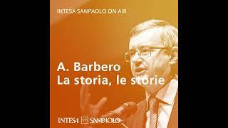 Podcast A. Barbero – Come abbiamo imparato a convivere: il totalitarismo – Intesa Sanpaolo On Air