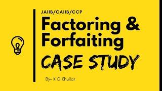 Factoring and Forfaiting Case Study by K G Khullar