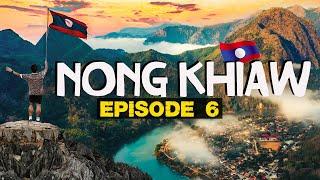 VISIT NORTHERN LAOS ️ Don't Miss NONG KHIAW  LOST in LAOS Ep:6