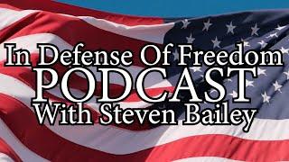 In Defense Of Freedom - Podcast One - Meet Steven Bailey