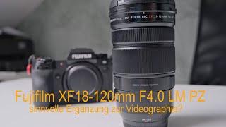 Fujifilm XF18-120mm F4.0 LM PZ - sinnvolle Ergänzung für die X-H2s?