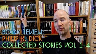 Books: Philip K Dick - Collected Stories Vol. 1-4 - Review