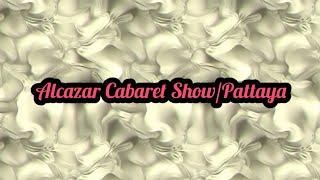 Alcazar Cabaret Show/Pattaya