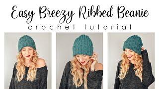 Easy Breezy Ribbed Beanie - Beginner Crochet Beanie Tutorial