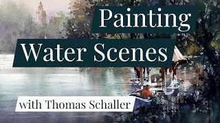 Paint Water Scenes with Thomas Schaller! 