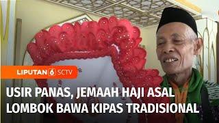 Jemaah Calon Haji Asal Lombok Membawa Kipas Tradisional Pengusir Panas | Liputan 6