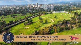 2023 U.S. Open Preview of Los Angeles Country Club with Gil Hanse & Gary Williams