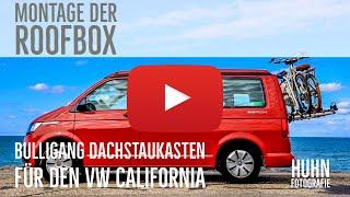 Montage der Bulligang Roofbox ( Dachstaukasten ) im VW California Beach