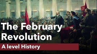 The February Revolution - A level History