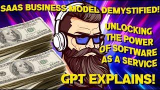 How does the SaaS Business Model REALLY Works - GPT EXPLAINS - |The GPT Podcast| - Ch.6