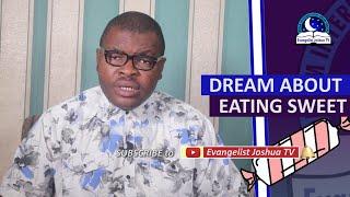 EATING SWEETS IN DREAM - Biblical Meaning Of Eating Sweet