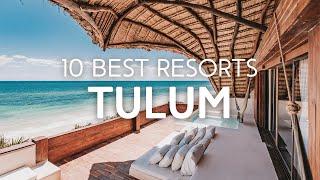 Top 10 Resorts in TULUM Mexico