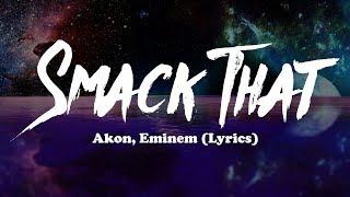 Akon, Eminem - Smack That (Lyrics)