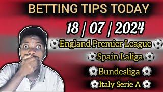 FOOTBALL PREDICTIONS TODAY 18/07/2024|SOCCER PREDICTIONS|#betting