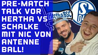 Pre-Match-Talk vor Hertha BSC - FC Schalke 04 mit Antenne Ball! Traditionsduell im Tabellen-Keller!