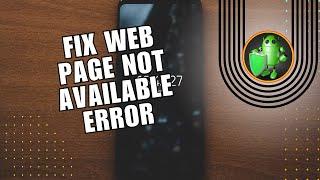  INSTANT: How to Fix Web Page Not Available Error in Android Mobile 2024 | Step by Step