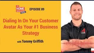 Dialing In On Your Customer Avatar As Your #1 Business Strategy with Tommy Griffith