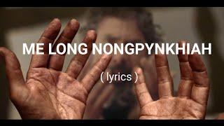 ME LONG NONGPYNKHIAH lyrics  - Ground breakers | lyrics khasi Gospel songs