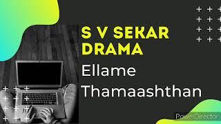 S V Sekar Drama - Ellame Thamaashthan!