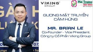 Mr Brian Le - Gương mặt truyền cảm hứng vực dậy nền kinh tế